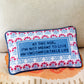 Uncomfortable Life Needlepoint Pillow