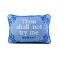 Thou Shall Not Try Me Needlepoint Pillow