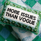 More Issues Needlepoint Pillow